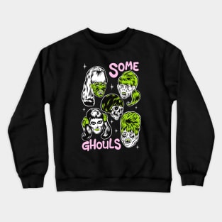 Some ghouls Crewneck Sweatshirt